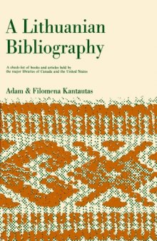A Lithuanian bibliography: A check-list of books and articles held by the major libraries of Canada and the United States