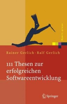 111 Thesen zur erfolgreichen Softwareentwicklung: Argumente und Entscheidungshilfen für Manager. Konzepte und Anleitungen für Praktiker (Xpert.press) (German Edition)