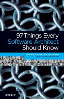 97 Things Every Software Architect Should Know: Collective Wisdom from the Experts  