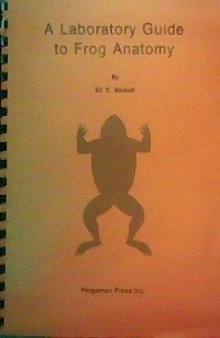 A Laboratory Guide to Frog Anatomy