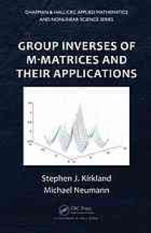 Group inverses of M-matrices and their applications