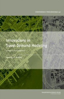 Innovations in travel demand modeling : summary of a conference, May 21-23, 2006, Austin, Texas Volume 2 - Papers