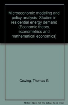 Microeconomic Modeling and Policy Analysis. Studies in Residential Energy Demand
