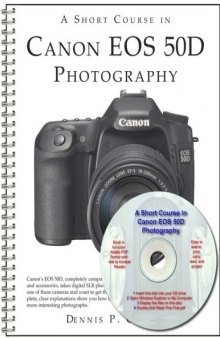 A Short Course in Canon EOS 50D Photography