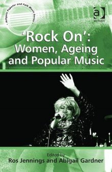 'Rock on' : women, ageing and popular music