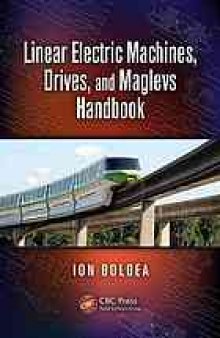 Linear electric machines, drives, and MAGLEVs handbook