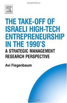 The Take-off of Israeli High-Tech Entrepreneurship During the 1990's: A Strategic Management Research Perspective (Technology, Innovation, Entrepreneurship ... Entrepreneurship and Competitive Strategy)