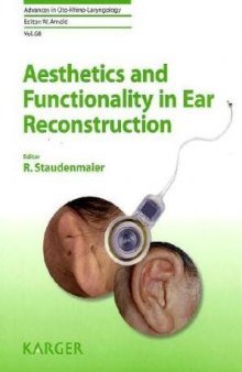 Aesthetics and Functionality in Ear Reconstruction (Advances in Oto-Rhino-Laryngology, Vol. 68)