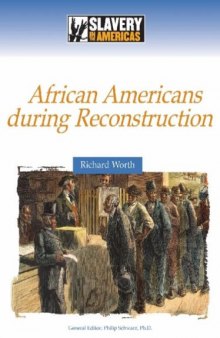 African Americans During Reconstruction (Slavery in the Americas)
