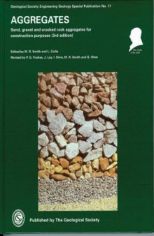 Aggregates: Sand, Gravel and Crushed Rock Aggregates for Construction Purposes, 3rd Edition (Geological Society Engineering Geology Special Pub. No.17)