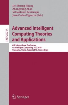 Advanced Intelligent Computing Theories and Applications: 6th International Conference on Intelligent Computing, ICIC 2010, Changsha, China, August 18-21, 2010. Proceedings