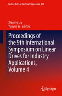 Proceedings of the 9th International Symposium on Linear Drives for Industry Applications, Volume 4