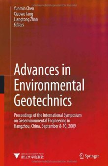 Advances in Environmental Geotechnics: Proceedings of the International Symposium on Geoenvironmental Engineering in Hangzhou, China, September 8-10, 2009