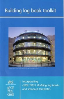 Building Log Book Toolkit - A Guide and Templates for Preparing Building Log Books - CIBSE TM31 : Revised 2006