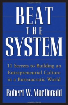 Beat The System: 11 Secrets to Building an Entrepreneurial Culture in a..