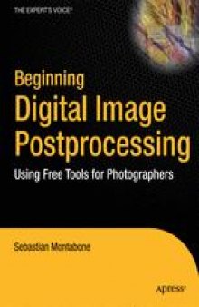 Beginning Digital Image Processing: Using Free Tools for Photographers