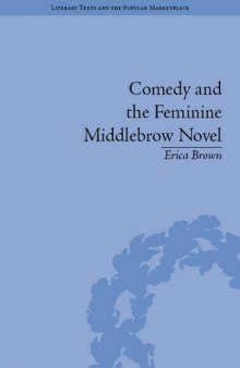 Comedy and the Feminine Middlebrow Novel: Elizabeth Von Arnim and Elizabeth Taylor