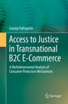 Access to Justice in Transnational B2C E-Commerce: A Multidimensional Analysis of Consumer Protection Mechanisms