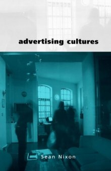 Advertising Cultures: Gender, Commerce, Creativity (Culture, Representation and Identity series)