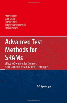 Advanced Test Methods for SRAMs: Effective Solutions for Dynamic Fault Detection in Nanoscaled Technologies