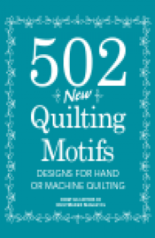 502 New Quilting Motifs. Designs for Hand or Machine Quilting