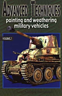 Advanced Techniques: Painting and Weathering Military Vehicles