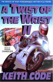 A Twist of the Wrist 2: The Basics of High-Performance Motorcycle Riding
