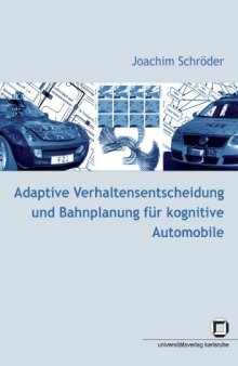 Adaptive Verhaltensentscheidung und Bahnplanung fur kognitive Automobile
