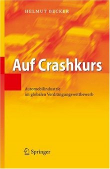 Auf Crashkurs: Automobilindustrie im globalen Verdrangungswettbewerb (German Edition)