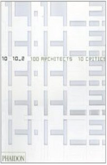 10x10. 100 Architects, 10 Critics