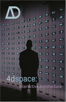 4dspace: Interactive Architecture (Architectural Design January   February 2005, Vol. 75, No. 1)