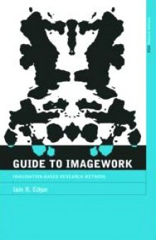 A Guide to Imagework: Imagination-Based Research Methods (Asa Research Methods in Social Anthropology)