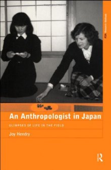 An Anthropologist in Japan: Glimpses of Life in the Field