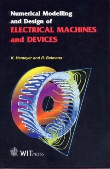 Numerical Modelling and Design of Electrical Machines and Devices (Advances in Electrical and Electronic Engineering) (Advances in Electrical and Electronic Engineering, V. 1)  