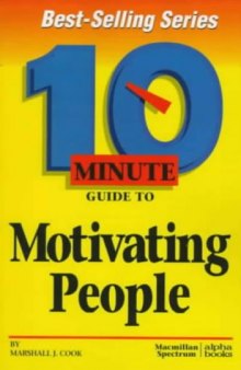 10 Minute Guide To Motivating People