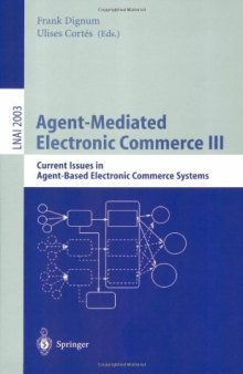 Agent-Mediated Electronic Commerce III: Current Issues in Agent-Based Electronic Commerce Systems
