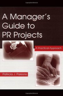 A manager's guide to PR projects: a practical approach