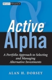 Active Alpha: A Portfolio Approach to Selecting and Managing Alternative Investments