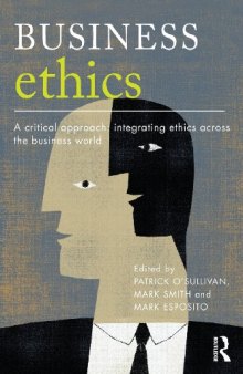 Business Ethics: A Critical Approach: Integrating Ethics Across the Business World