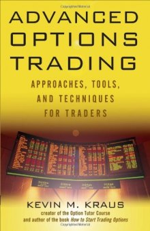 Advanced options trading: approaches, tools, and techniques for professional traders