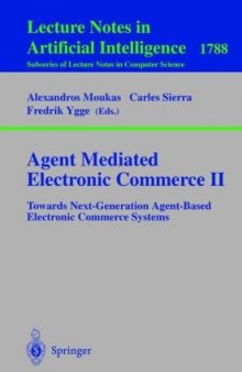 Agent Mediated Electronic Commerce II: Towards Next-Generation Agent-Based Electronic Commerce Systems
