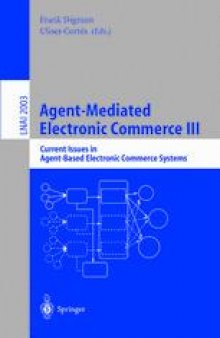 Agent-Mediated Electronic Commerce III: Current Issues in Agent-Based Electronic Commerce Systems