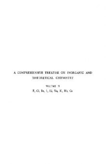 A comprehensive treatise on inorganic and theoretical chemistry. F, Cl, Br, I, i, Na, K, Rb, Cs