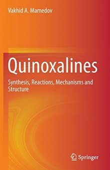 Quinoxalines: Synthesis, Reactions, Mechanisms and Structure