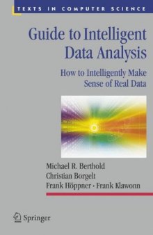 Guide to Intelligent Data Analysis: How to Intelligently Make Sense of Real Data