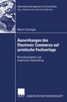 Auswirkungen des Electronic Commerce auf juristische Fachverlage: Branchenanalyse und empirische Überprüfung