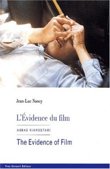 The Evidence of Film: Abbas Kiarostami - L'Évidence du film: Abbas Kiarostami  