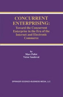 Concurrent Enterprising: Toward the Concurrent Enterprise in the Era of the Internet and Electronic Commerce