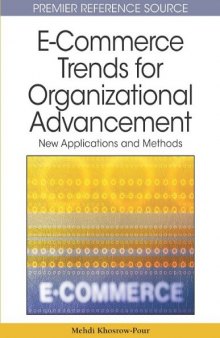 E-Commerce Trends for Organizational Advancement: New Applications and Methods (Advances in Electronic Commerce (Aec))