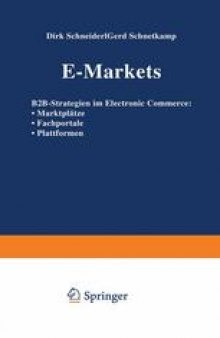 E-Markets: B2B-Strategien im Electronic Commerce: • Marktplätze • Fachportale • Plattformen